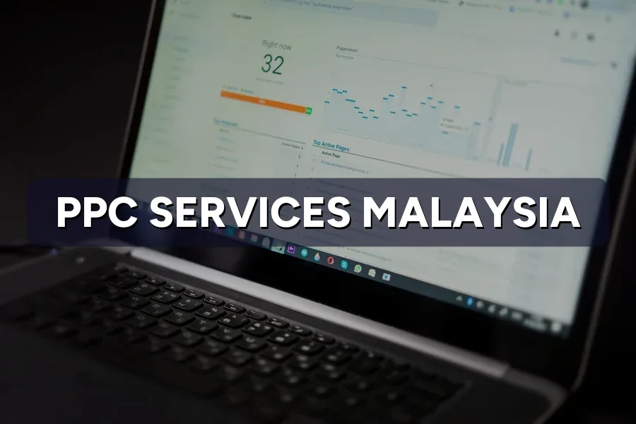 PPC Services Malaysia: What's Included & Typical Rates