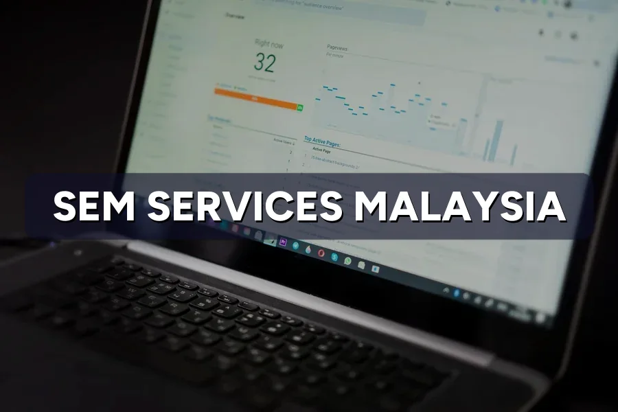 SEM Services Malaysia: What a Search Package Really Covers