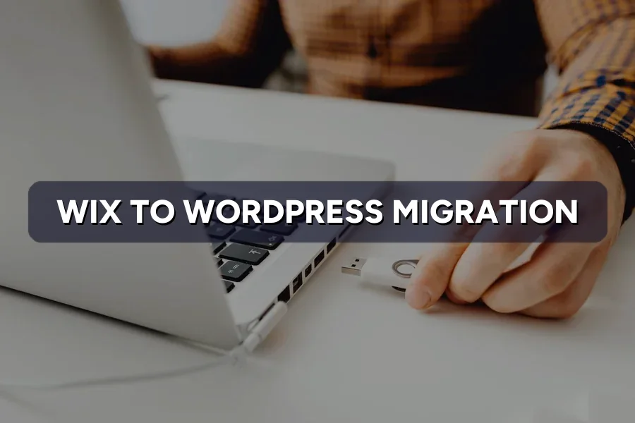 Wix to WordPress Migration: A Safe Step-by-Step Guide