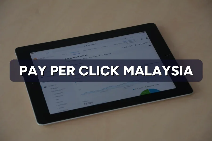 Pay Per Click Malaysia: How PPC Ads Work for SMEs 2026