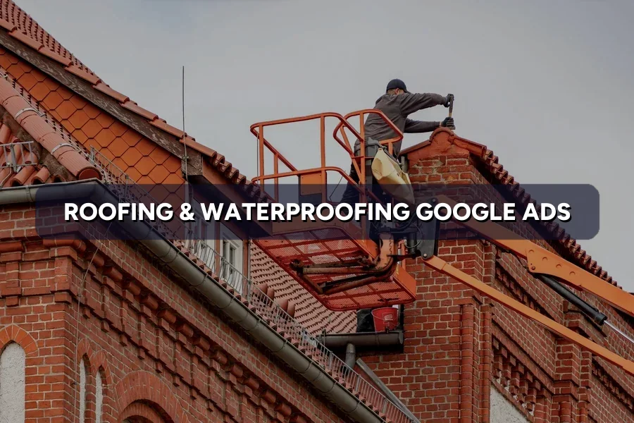 Best Google Ads for Roofing Contractors in Malaysia (2026 Guide)