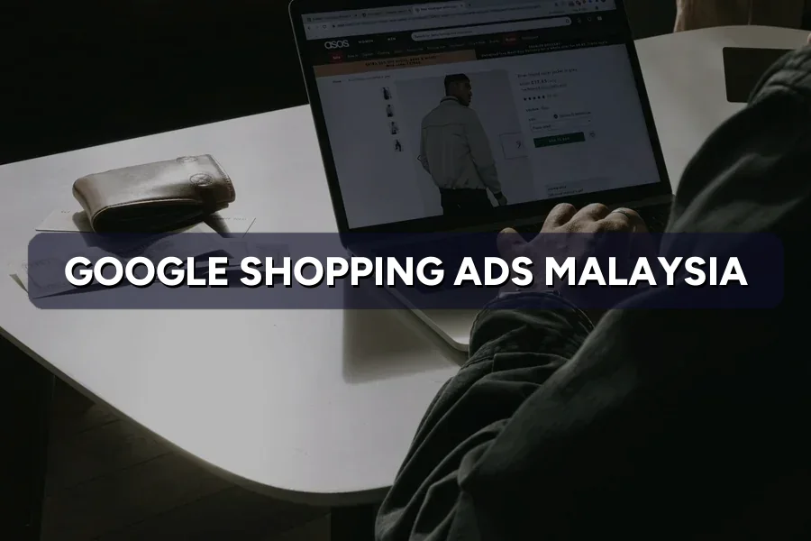 Google Shopping Ads Malaysia: Sell Products in Search