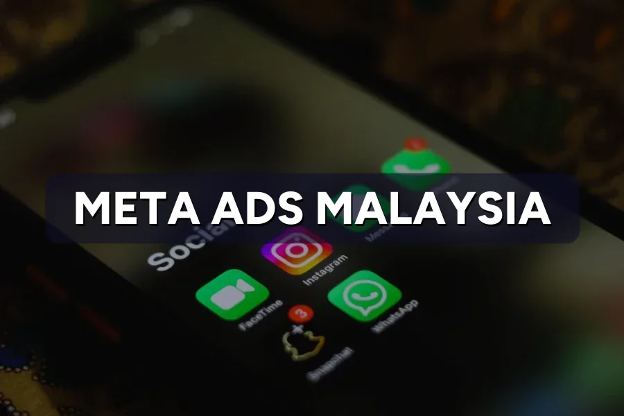 Meta Ads Malaysia: Facebook & Instagram Ads in 2026