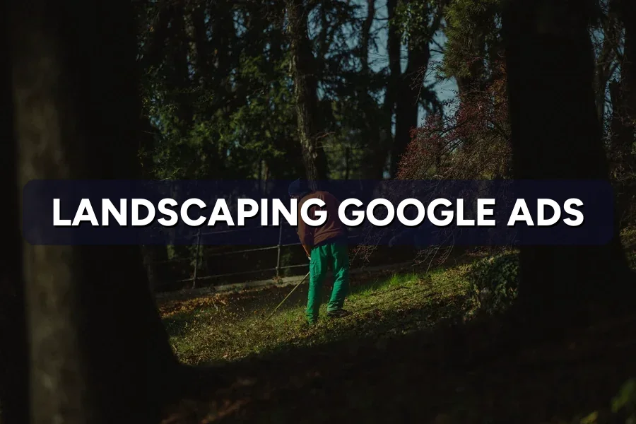 Best Google Ads for Landscapers in Malaysia: Guide 2026
