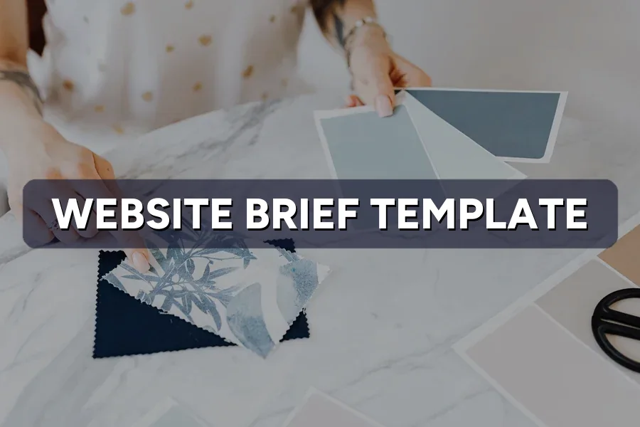 Website Brief Template: Tell Your Designer What You Want