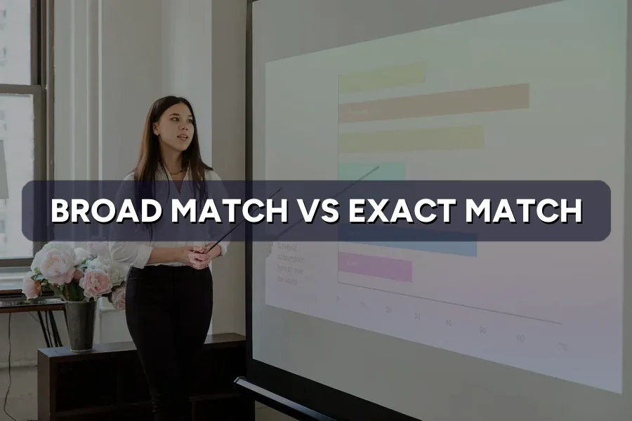 Broad Match vs Exact Match: Which Wastes Less Budget?