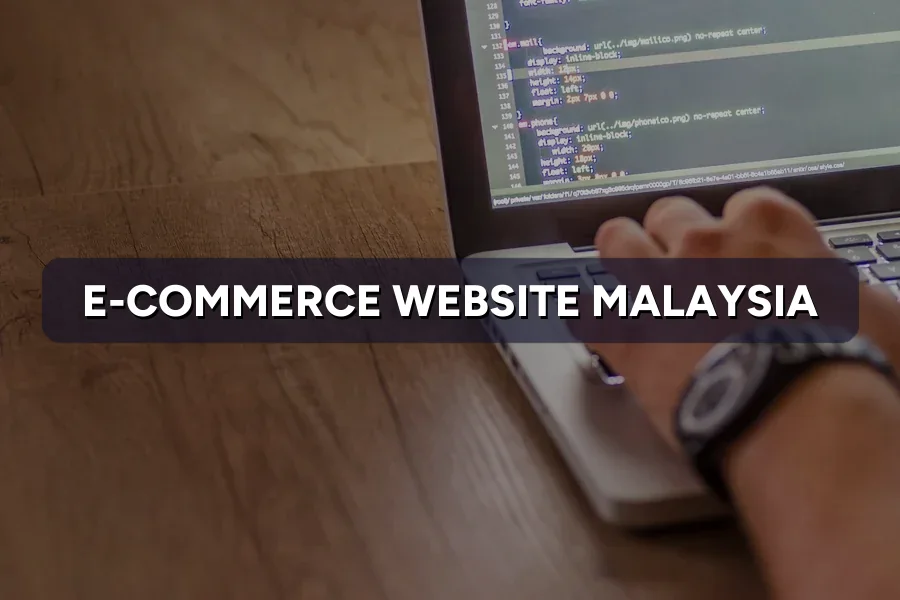 E-Commerce Website Malaysia: How to Build One That Sells