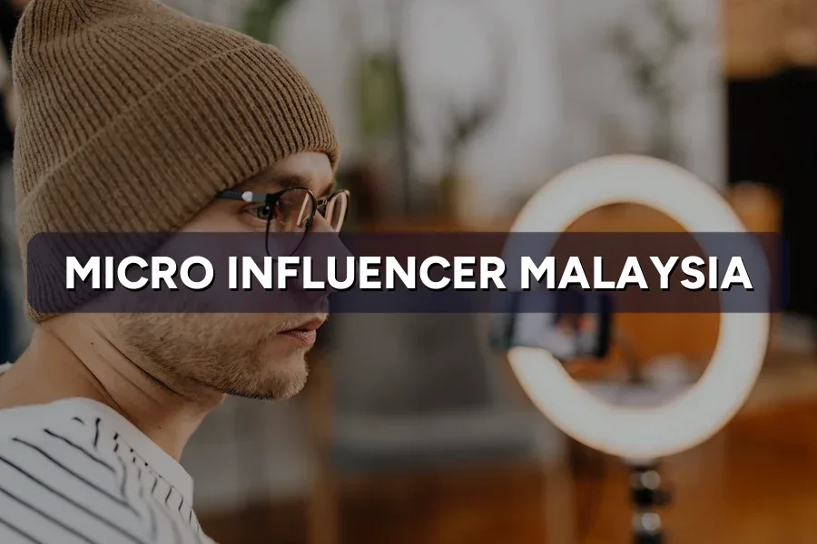 Micro Influencer Malaysia: Small Creators, Real Sales