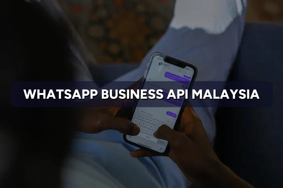 WhatsApp Business API Malaysia: How It Actually Works