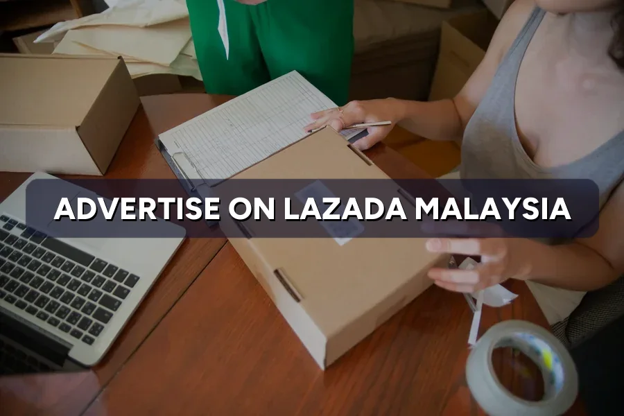 How to Advertise on Lazada Malaysia: Seller Guide 2026