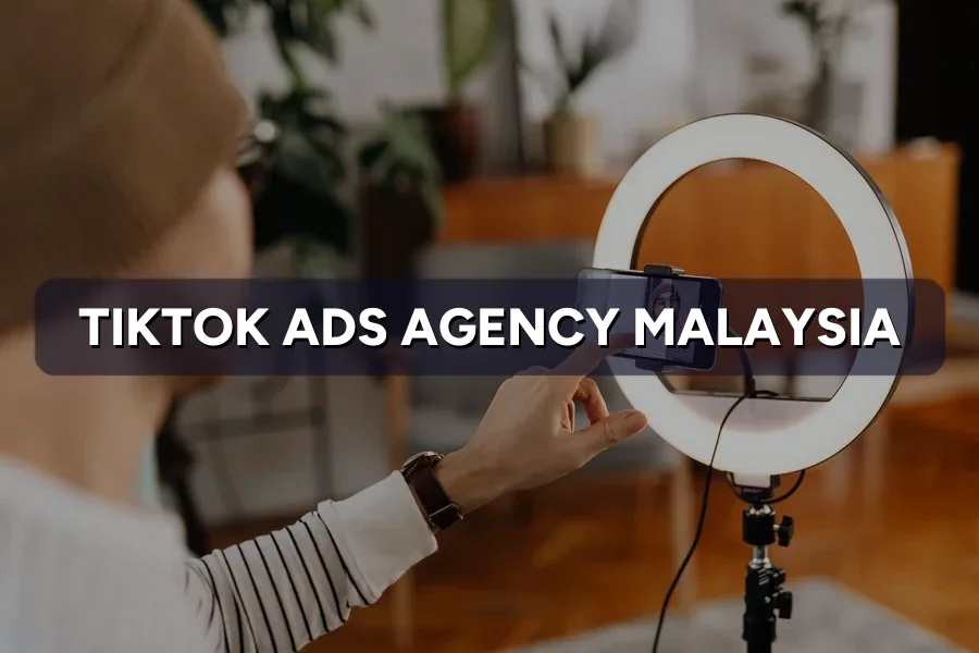 TikTok Ads Agency Malaysia: How to Pick a Partner 2026