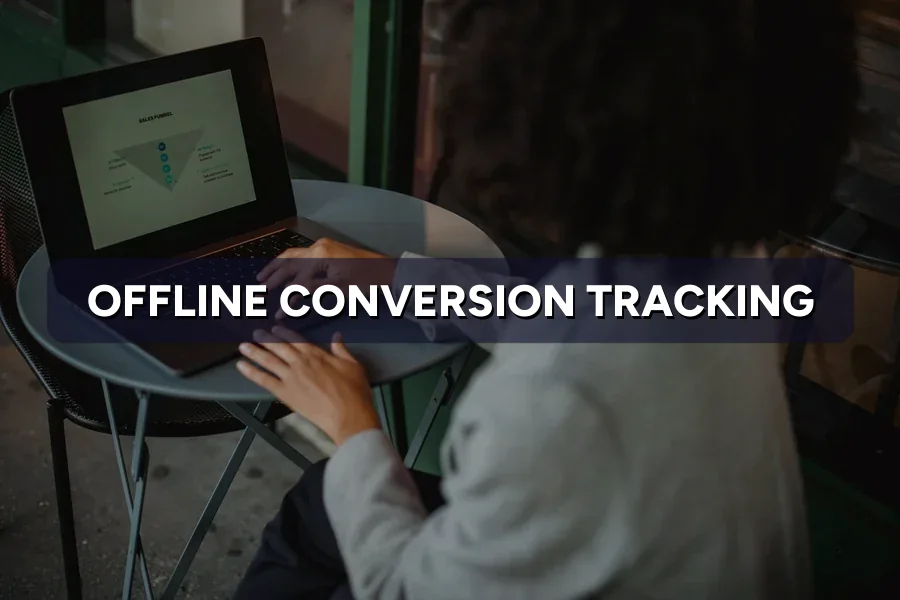 Offline Conversion Tracking: Prove Which Clicks Closed