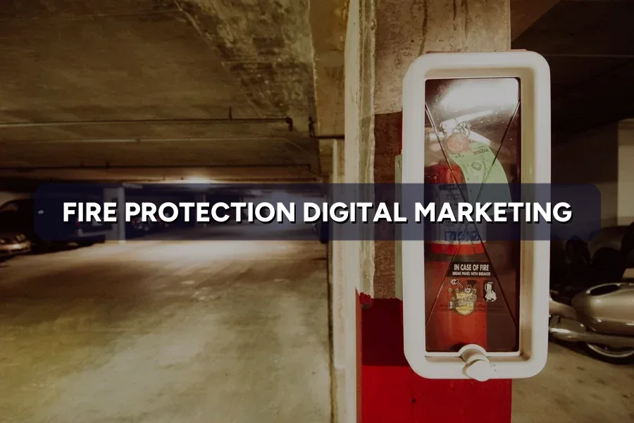 Digital Marketing for Fire Protection Firms in Malaysia 2026
