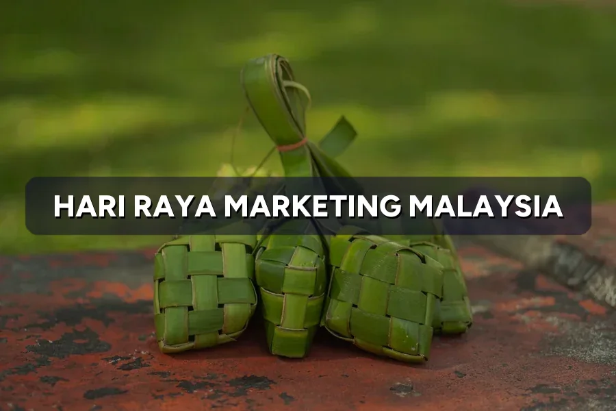Hari Raya Marketing Malaysia: Campaigns That Convert