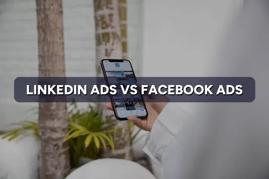 LinkedIn Ads vs Facebook Ads: B2B Leads in Malaysia