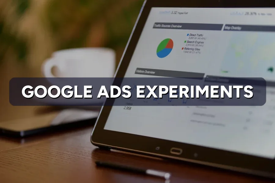 Google Ads Experiments: How to A/B Test Campaigns Right