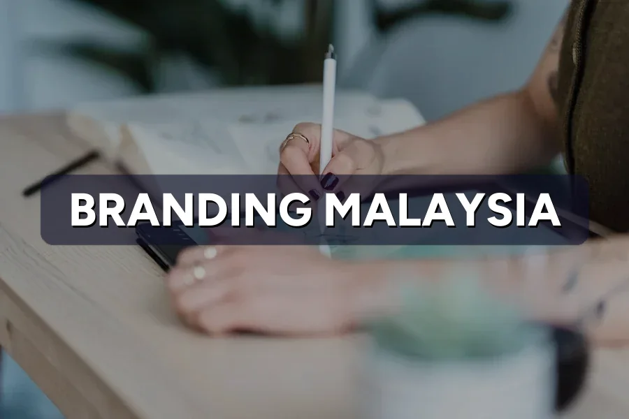 Branding Malaysia: Build a Brand Customers Remember