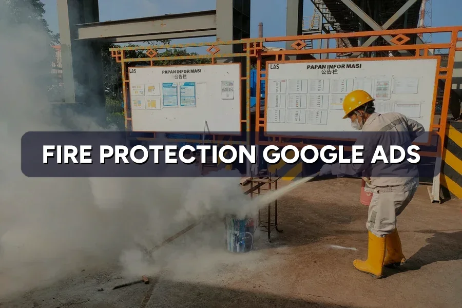 Google Ads for Fire Protection Firms in Malaysia: 2026 Guide