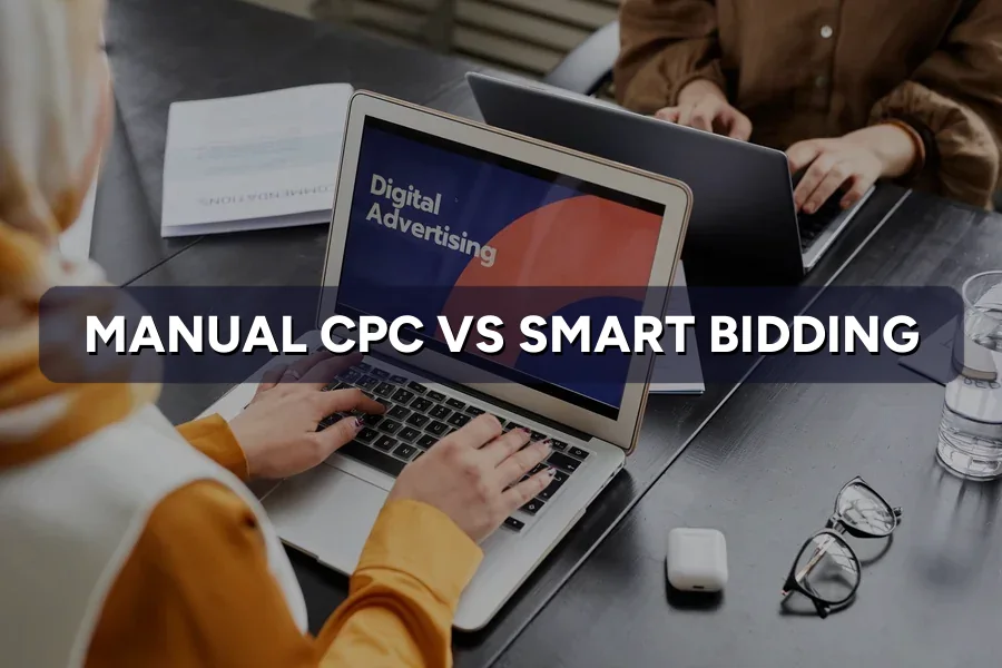 Manual CPC vs Smart Bidding: Which Should You Use in 2026?