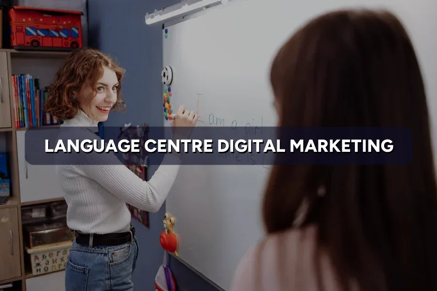Best Digital Marketing for Language Centres Malaysia 2026