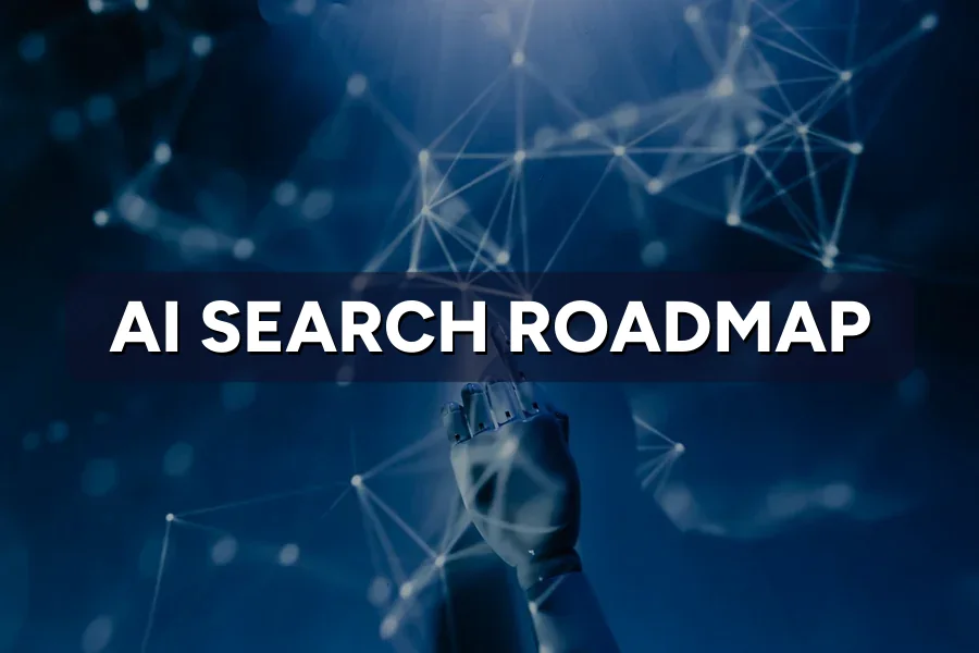 AI Search Roadmap: What to Fix in Your First 90 Days