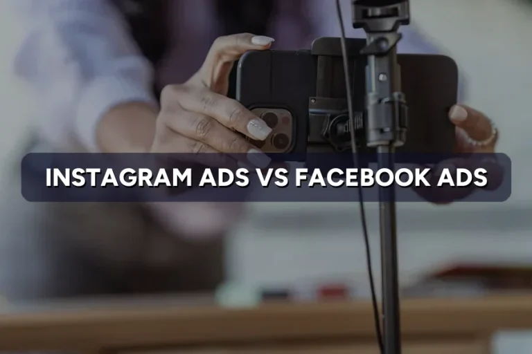 Instagram Ads vs Facebook Ads: Where Should You Spend?