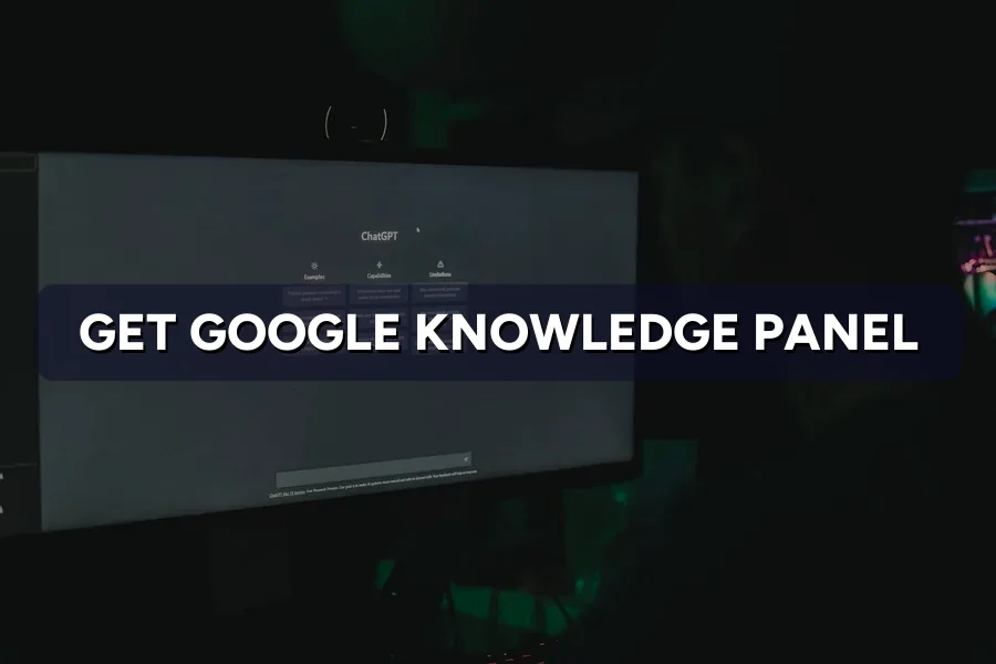 How to Get a Google Knowledge Panel for Your Business