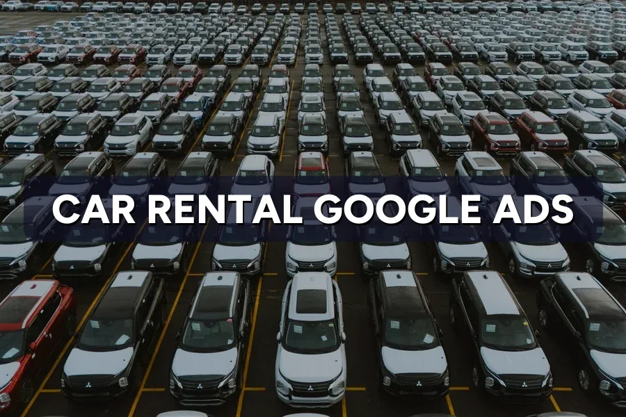 Best Google Ads for Car Rental Companies Malaysia Guide 2026