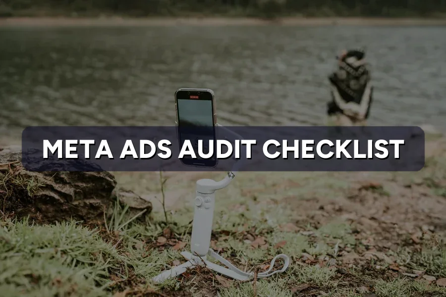 Meta Ads Audit Checklist: 12 Checks to Run Every Month