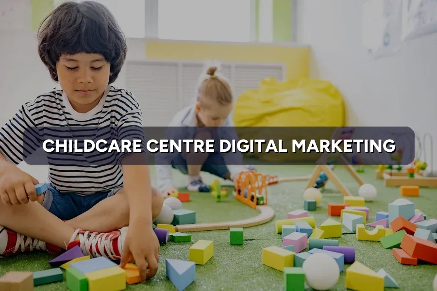 Best Digital Marketing for Childcare Centres in Malaysia (2026)