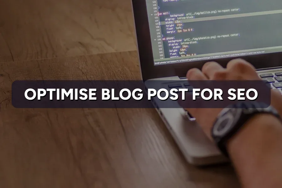 How to Optimise Your Blog Post for SEO (Checklist)