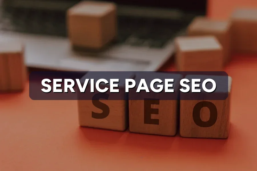 Service Page SEO: How to Rank Pages That Actually Sell