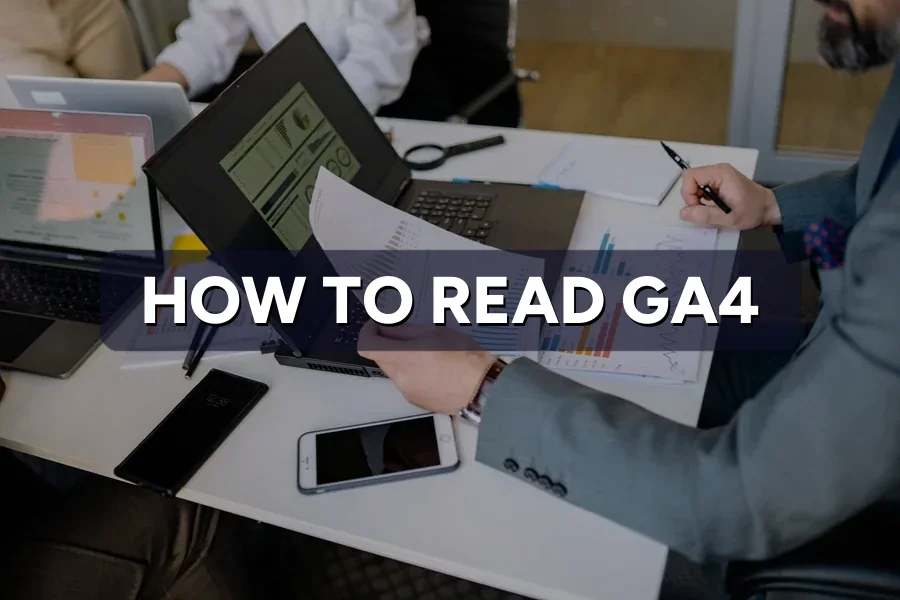 How to Read GA4 Reports Without Getting Overwhelmed