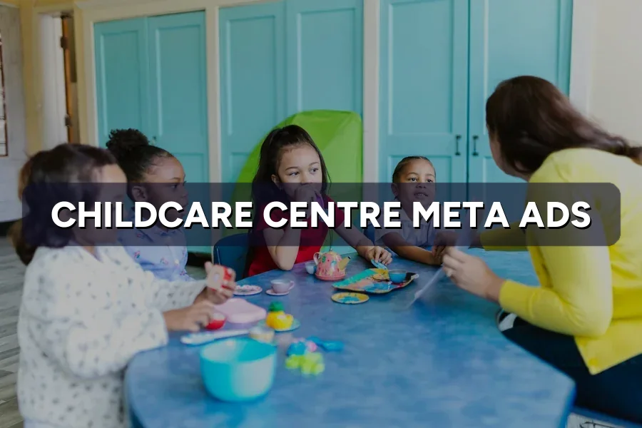 Best Meta Ads for Childcare Centres in Malaysia: Guide 2026