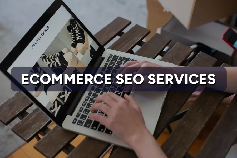 E-Commerce SEO Services: Deliverables & Monthly Fees