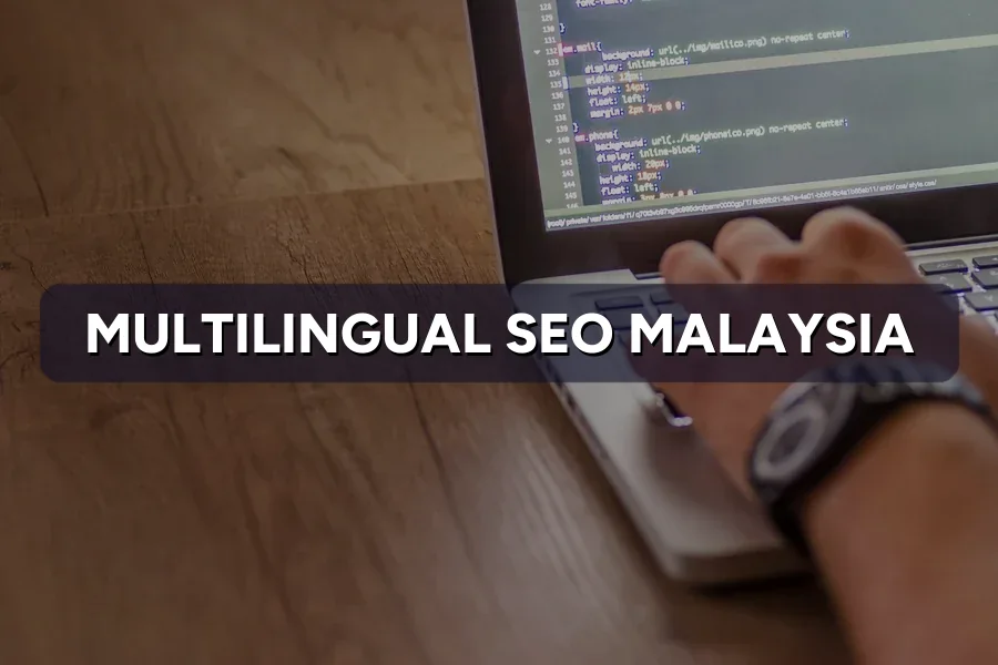 Multilingual SEO Malaysia: Ranking in BM, English, Chinese