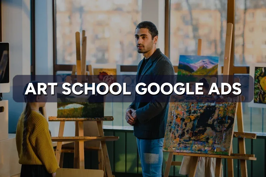 Best Google Ads for Art Schools in Malaysia: Guide 2026