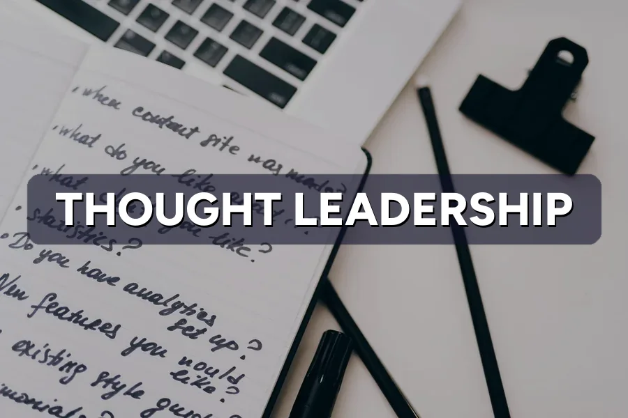 Thought Leadership: Build Authority That Wins Clients