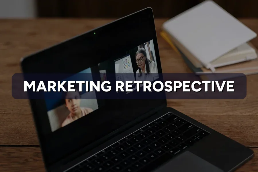 How to Run a Monthly Marketing Retrospective That Helps