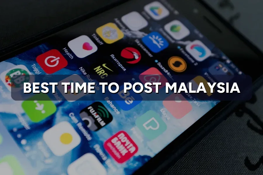 Best Time to Post in Malaysia: Data by Platform 2026