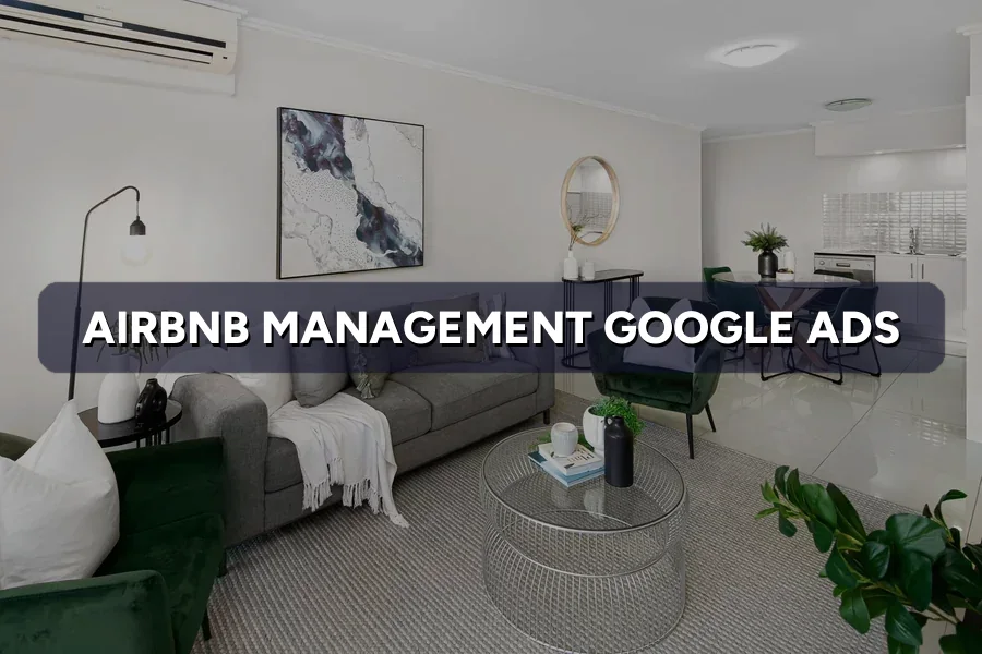 Best Google Ads for Airbnb Managers in Malaysia: Guide 2026