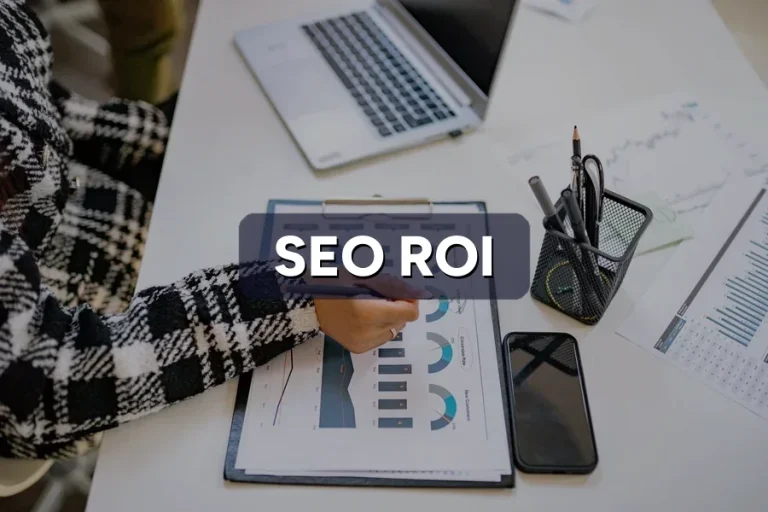 SEO ROI: How to Calculate What Your SEO Is Really Worth