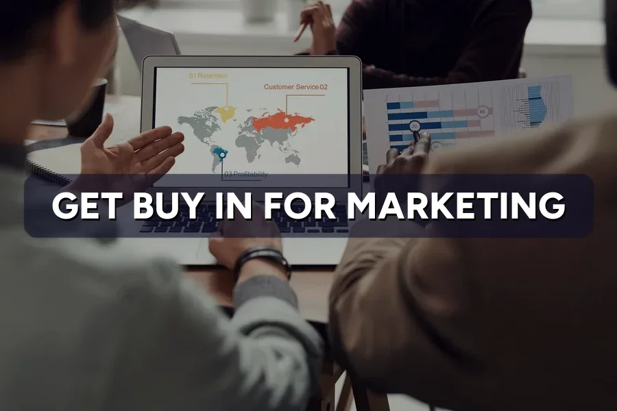How to Get Buy-In for a New Marketing Idea Internally