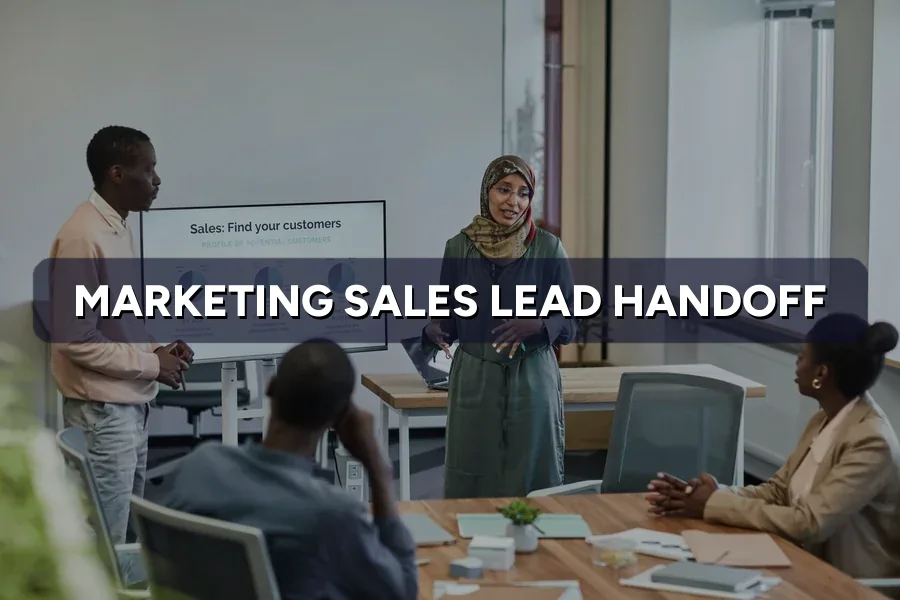 How to Hand Off Marketing Leads to Sales the Right Way