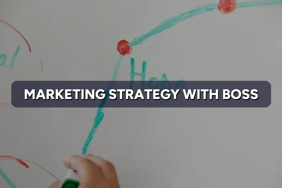 How to Work With Your Boss on Marketing Strategy
