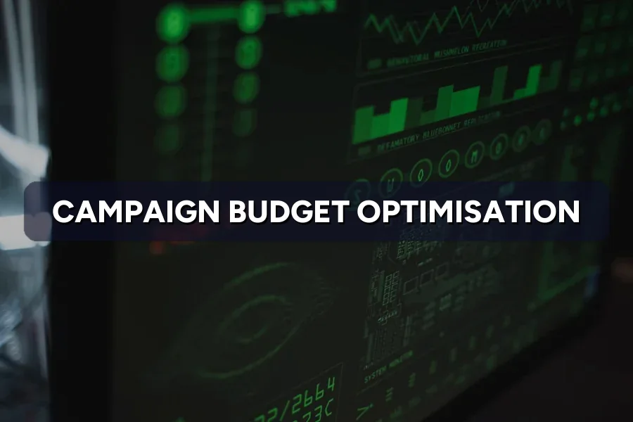 Campaign Budget Optimisation: Let Meta Spread Your Spend