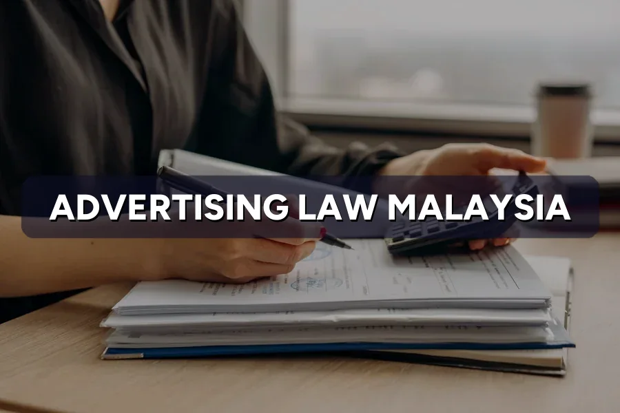 Advertising Law Malaysia: Rules Every Ad Must Follow
