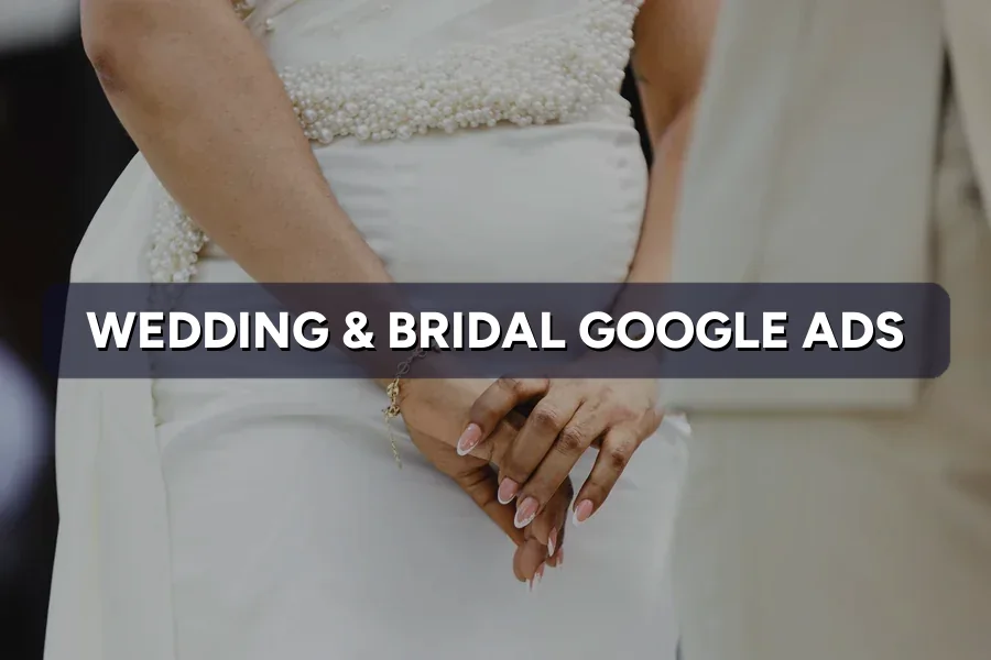 Best Google Ads for Bridal Studios in Malaysia: Guide 2026