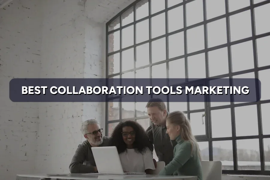 Best Collaboration Tools for Marketing Teams in 2026