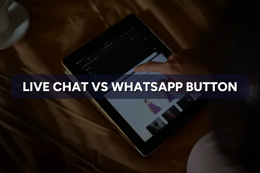 Live Chat vs WhatsApp Button: Which Gets More Leads?